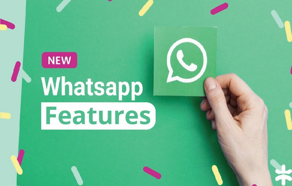 Whats Apps new features